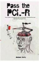 Pass The PCL-R: Your guide to Passing the Hare Psychopathy Checklist-Revised AKA The Psychopath Test(English)