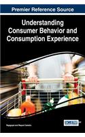 Understanding Consumer Behavior and Consumption Experience