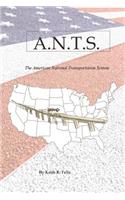 A.N.T.S.: The American National Transportation System(English)