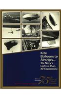 Kite Balloons to Airships... The Navy's Lighter-than Air Experience