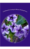 A Workbook for Creating an Effective Thinking Process