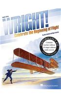 Wright!: Celebrate the Beginning of Flight