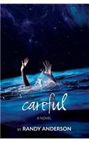 careful