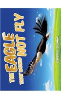 The Eagle That Would Not Fly