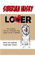 Siberian Husky Lover Dog Journal: Create a Diary on Life With Your Dog