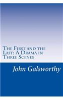 The First and the Last: A Drama in Three Scenes