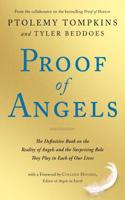 Proof of Angels: The Definitive Book on the Reality of Angels and the Surprising Role They Play in Each of Our Lives