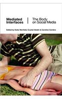 Mediated Interfaces: The Body on Social Media