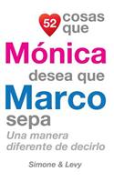 52 Cosas Que Mónica Desea Que Marco Sepa: Una Manera Diferente de Decirlo