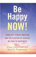 Be Happy Now!