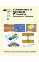 Findamentals of Composite Processing: Proceedings of a Workshop(English)
