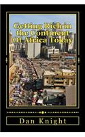 Getting Rich in the Continent of Africa Today: What You Did Not Know about Nigeria, Africa