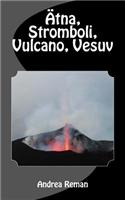 Atna, Stromboli, Vulcano, Vesuv
