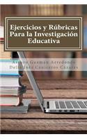Ejercicios y Rúbricas para la Investigación Educativa