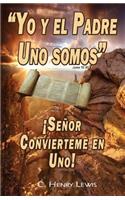 Yo y el Padre uno somos