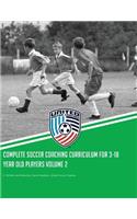 Complete Soccer Coaching Curriculum for 3-18 Year Old Players