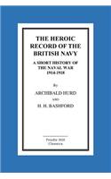 The Heroic Record Of The British Navy A Short History Of The Naval War 1914-1918