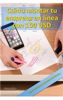 Como montar tu empresa en línea con 150 USD