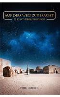 Auf dem Weg zur Macht - 22 Essays über Star Wars