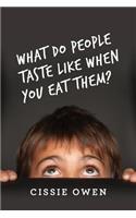 What Do People Taste Like When You Eat Them?