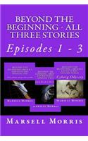 Beyond the Beginning - All Three Stories