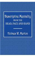 Descriptive Mentality from the Head, Face and Hand