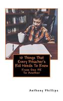 10 Things That Every Preacher's Kid Needs to Know: From One Pk to Another