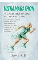 Ultramarathon: Pre and Post Racing Nutrition Guide