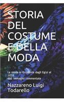 Storia del Costume E Della Moda: La Moda in Occidente Dagli Egizi Al Novecento: La Moda in Occidente Dagli Egizi Al Novecento