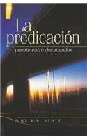 La Predicacion: Puente Entre dos Mundos