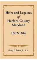 Heirs and Legatees of Harford County, Maryland, 1802-1846