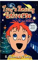 Troy's Amazing Universe
