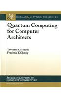 Quantum Computing for Computer Architects