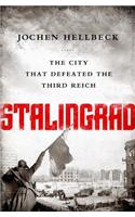 Stalingrad: The City That Defeated the Third Reich