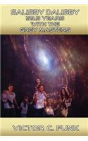 Salisby Dalisby Alien World 59.5 Years With The Grey Master