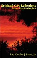Spiritual Care Reflections from a Hospice Chaplain