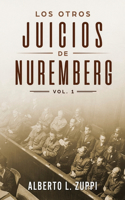 Otros Juicios de Nuremberg, V. 1 (Capítulo Primero - Sexto)