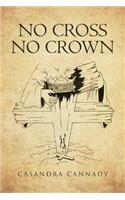 No Cross, No Crown