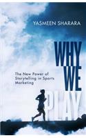 Why We Play: The New Power of Storytelling in Sports Marketing