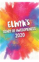 Elwyn's Diary of Awesomeness 2020: Unique Personalised Full Year Dated Diary Gift For A Boy Called Elwyn - Perfect for Boys & Men - A Great Journal For Home, School College Or Work.