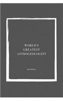 World's Greatest Astrogeologist Notebook University Graduation gift