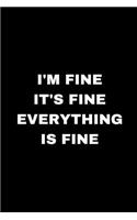 I'm Fine It's Fine Everything Is Fine
