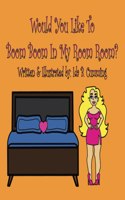 Would You Like To Boom Boom In My Room Room?: (2 Adventures with Candy / Would You Like to 69?)