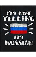 I'm Not Yelling I'm Russian