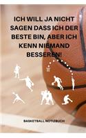 Ich Will Ja Nicht Sagen Dass Ich Der Beste Bin, Aber Ich Kenn Niemand Besseren!: A5 Notizbuch KARIERT Sport - Motivation - Buch - Laufen - Mentaltraining -Glücklich - Geschenkidee - Leistungssport - Disziplin - Meditation - Freun