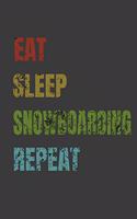 Eat Sleep Snowboarding Repeat: Lined Notebook / Journal Gift