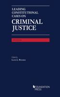 Leading Constitutional Cases on Criminal Justice, 2019