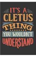 Its A Cletus Thing You Wouldnt Understand: Cletus Diary Planner Notebook Journal 6x9 Personalized Customized Gift For Someones Surname Or First Name is Cletus