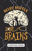 Neuro Nurses Love Brains - A Gratitude Journal: Beautiful Gratitude Journal for RN Neurology Nurses, Neuroscience Nurse, and neurological Nurse practitioners Halloween Trick or Treat gift