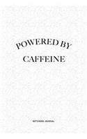 Powered By Caffeine: A 6x9 Inch Journal Notebook Diary With A Bold Text Font Slogan On A Matte Cover and 120 Blank Lined Pages Makes A Great Alternative To A Card